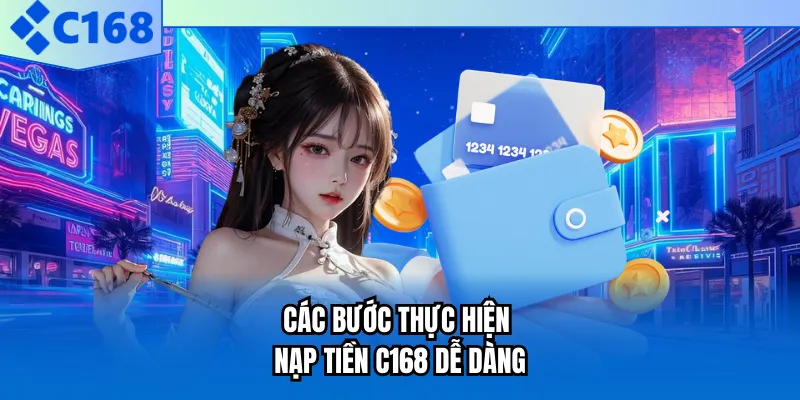 Các cách nạp tiền nhanh chóng và tiện lợi tại C168 Các cách nạp tiền nhanh chóng và tiện lợi tại C168